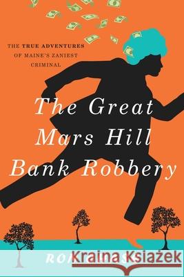 The Great Mars Hill Bank Robbery