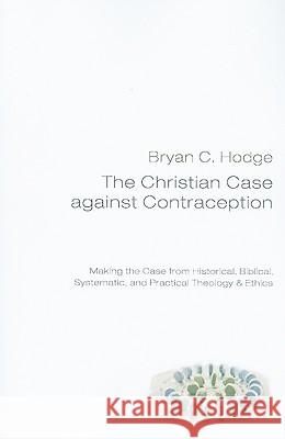 The Christian Case against Contraception