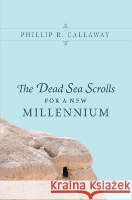 The Dead Sea Scrolls for a New Millennium