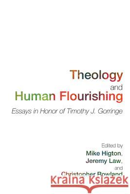 Theology and Human Flourishing: Essays in Honor of Timothy J. Gorringe