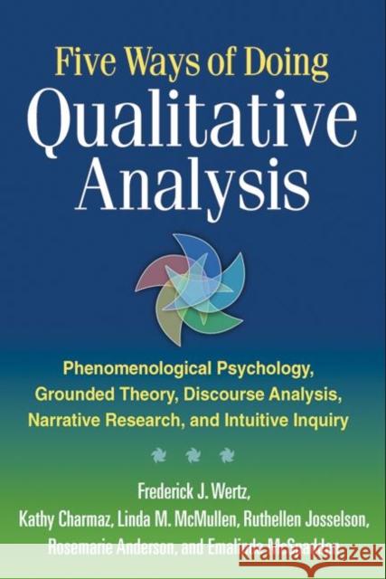 Five Ways of Doing Qualitative Analysis: Phenomenological Psychology, Grounded Theory, Discourse Analysis, Narrative Research, and Intuitive Inquiry