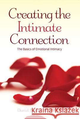 Creating the Intimate Connection: The Basics of Emotional Intimacy
