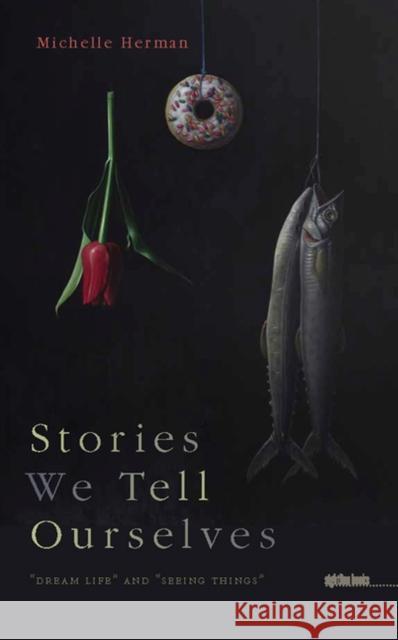 Stories We Tell Ourselves: 