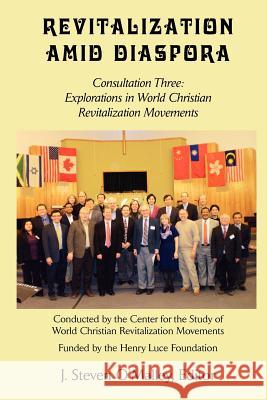 Revitalization Amid Diaspora. Consultation Three: Explorations in World Christian Revitalization Movements