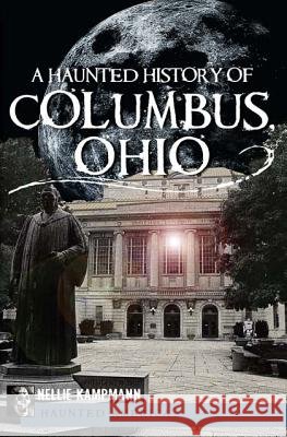 A Haunted History of Columbus, Ohio