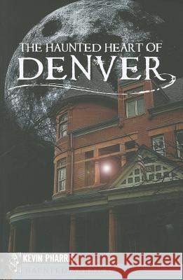 The Haunted Heart of Denver