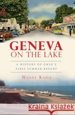 Geneva on the Lake: A History of Ohio's First Summer Resort