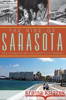 The Rise of Sarasota: Ken Thompson and the Rebirth of Paradise