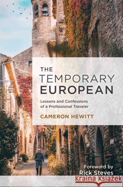 The Temporary European: 25 Years of Behind-the-Scenes Stories from a Professional Traveler