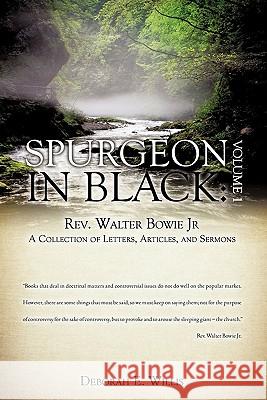 Spurgeon in Black: Volume 1 Rev. Walter Bowie Jr A Collection of Letters, Articles, and Sermons