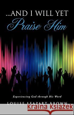 ...and I will yet Praise Him