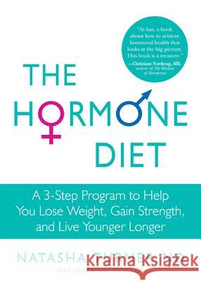 The Hormone Diet: A 3-Step Program to Help You Lose Weight, Gain Strength, and Live Younger Longer