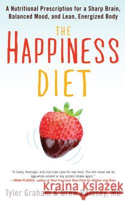 The Happiness Diet: A Nutritional Prescription for a Sharp Brain, Balanced Mood, and Lean, Energized Body