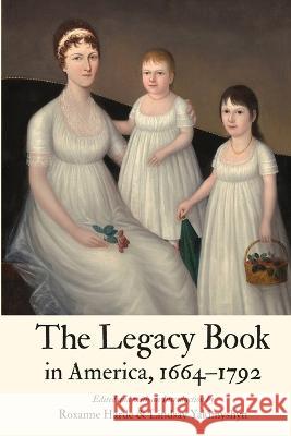 The Legacy Book in America, 1664 - 1792