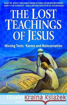 The Lost Teachings of Jesus: Missing Texts - Karma and Reincarnation