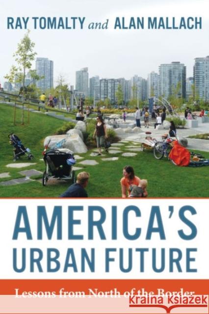 America's Urban Future: Lessons from North of the Border