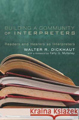 Building a Community of Interpreters: Readers and Hearers as Interpreters