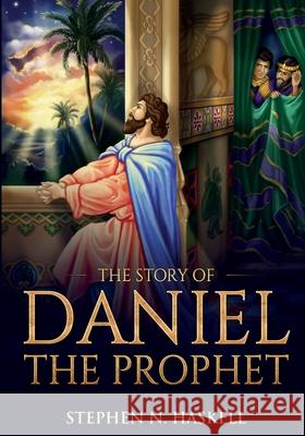 The Story of Daniel the Prophet: Annotated