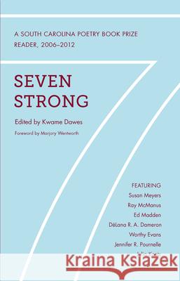 Seven Strong: A South Carolina Poetry Book Prize Reader, 2006-2012