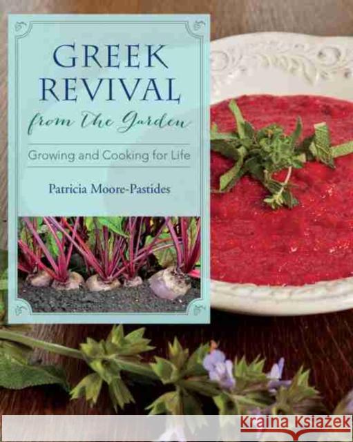 Greek Revival from the Garden: Growing and Cooking for Life