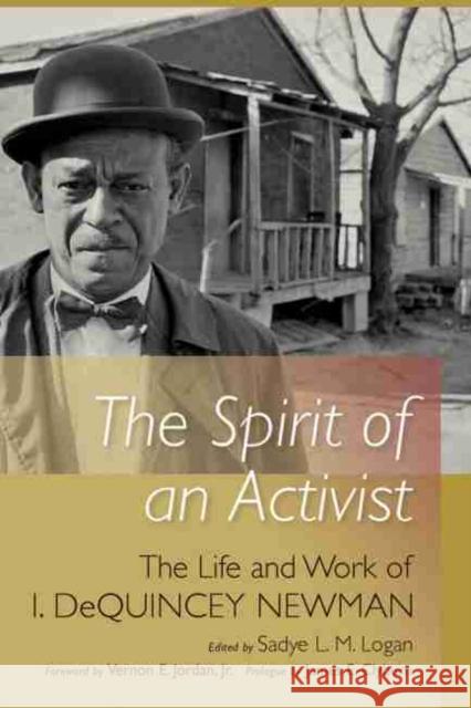 The Spirit of an Activist: The Life and Work of I. Dequincey Newman