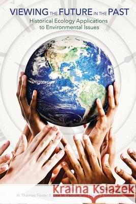 Viewing the Future in the Past: Historical Ecology Applications to Environmental Issues