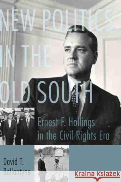 New Politics in the Old South: Ernest F. Hollings in the Civil Rights Era