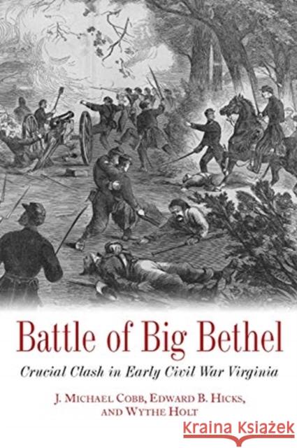 Battle of Big Bethel: Crucial Clash in Early Civil War Virginia