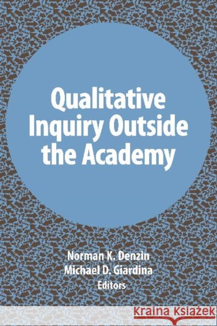 Qualitative Inquiry Outside the Academy