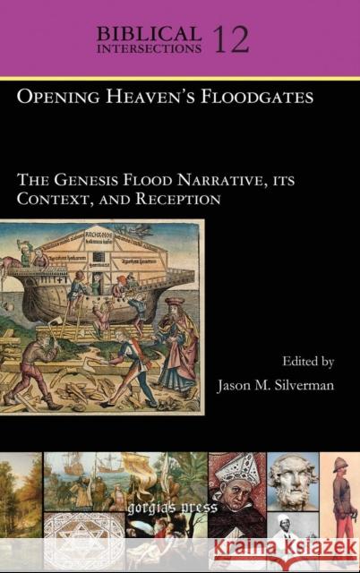 Opening Heaven's Floodgates: The Genesis Flood Narrative, its Context, and Reception