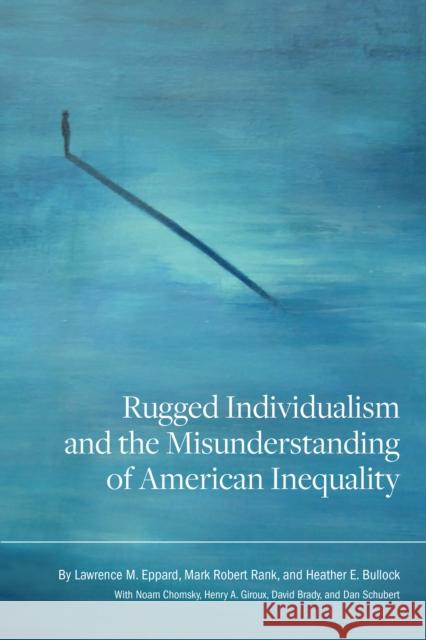 Rugged Individualism and the Misunderstanding of American Inequality