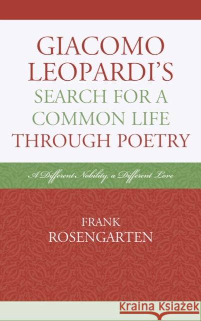 Giacomo Leopardi's Search For a Common Life Through Poetry: A Different Nobility, A Different Love