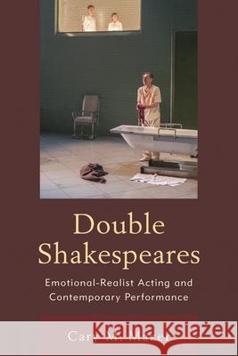 Double Shakespeares: Emotional-Realist Acting and Contemporary Performance