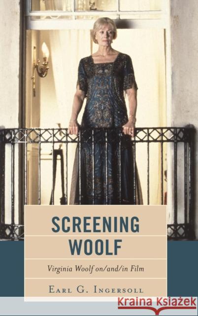 Screening Woolf: Virginia Woolf on/and/in Film