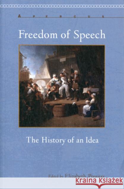 Freedom of Speech: The History of an Idea