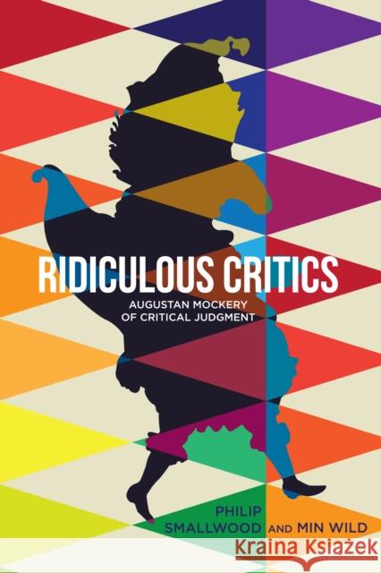 Ridiculous Critics: Augustan Mockery of Critical Judgment