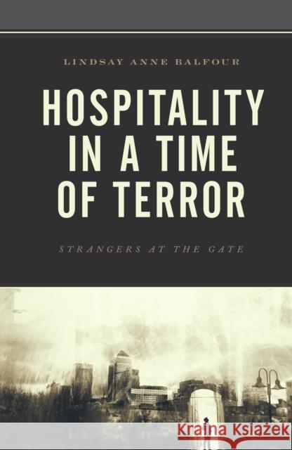 Hospitality in a Time of Terror: Strangers at the Gate