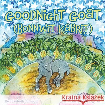 Goodnight Goat - Bonnwit Kabrit: a Haitian bedtime story