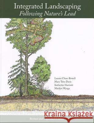 Integrated Landscaping: Following Nature's Lead: A New Way of Thinking about Shaping Home Grounds and Public Spaces in the Northeast