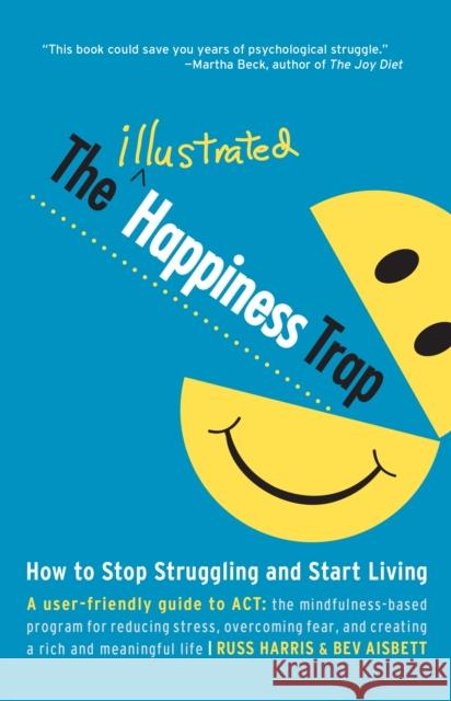 The Illustrated Happiness Trap: How to Stop Struggling and Start Living