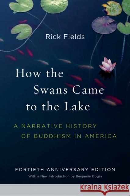 How the Swans Came to the Lake: A Narrative History of Buddhism in America