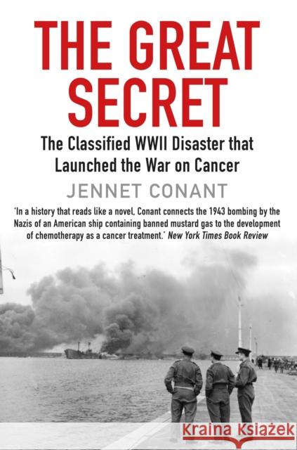 The Great Secret: The Classified World War II Disaster that Launched the War on Cancer