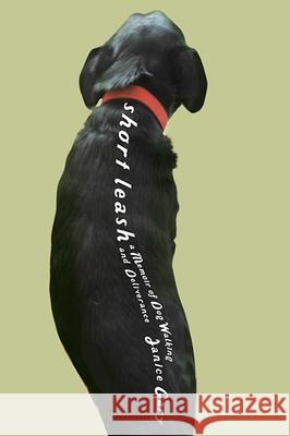 Short Leash: A Memoir of Dog Walking and Deliverance