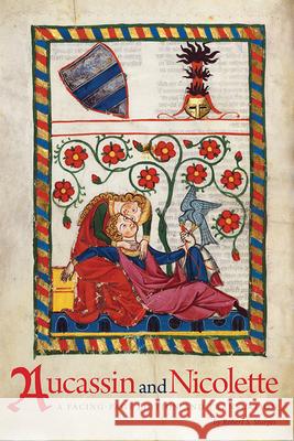 Aucassin and Nicolette: A Facing-Page Edition and Translation