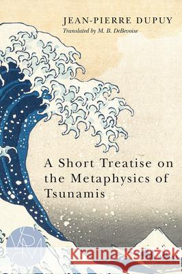 A Short Treatise on the Metaphysics of Tsunamis