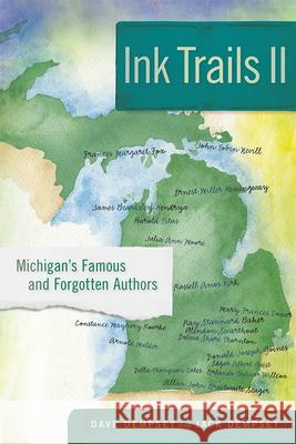 Ink Trails II: Michigan's Famous and Forgotten Authors