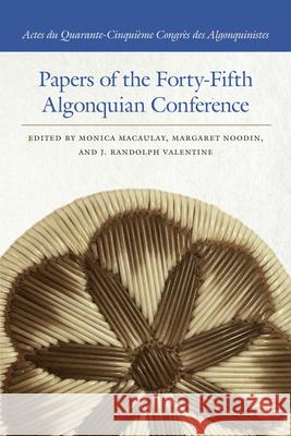 Papers of the Forty-Fifth Algonquian Conference