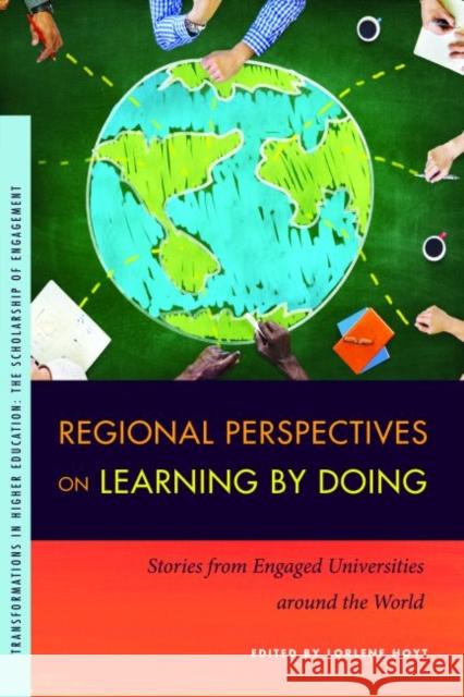 Regional Perspectives on Learning by Doing: Stories from Engaged Universities Around the World