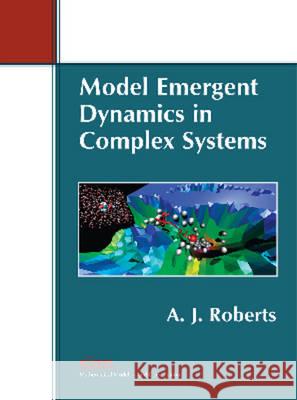 Model Emergent Dynamics in Complex Systems