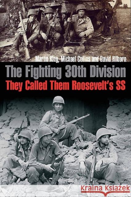 The Fighting 30th Division: They Called Them Roosevelt's SS
